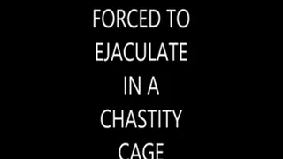 TO EJACULATE IN CHASTITY CAGE (COMPILATION)