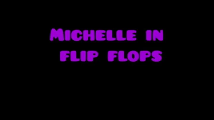 Michelle in flip flops