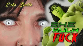 Ecko Belle - She HULK FUCK!