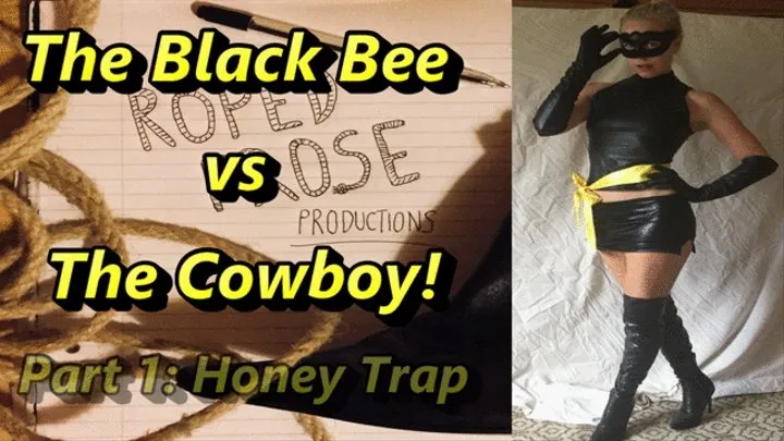 The Black Bee vs The Cowboy! Part 1: Honey Trap