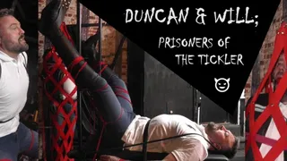 Duncan & Will; Prisoners of The Tickler