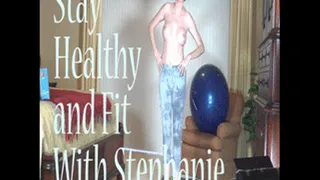 Stay healthy and fit with Stephanie