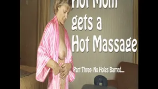 Hot Step-Mom gets a Hot Massage- Part Three