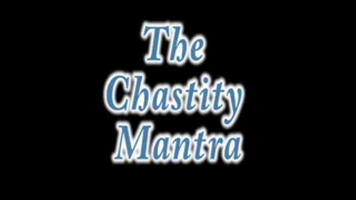 The Chastity Mantra