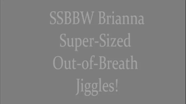 520 Pounds: Super-Sized Out-of-Breath Jiggles!