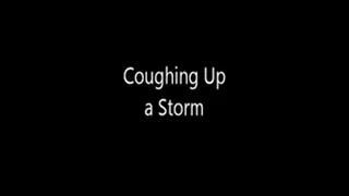 Coughing Up a Storm