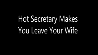 Hot Secretary Makes You Leave Your Wife