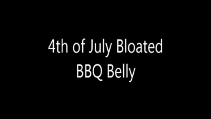 4th of July Bloated BBQ Belly