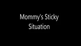 Step-Mommy's Sticky Situation