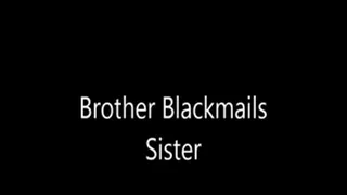 Step-Brother Blackmails Step-Sister