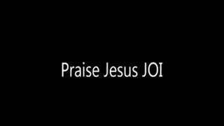 Praise Jesus JOI