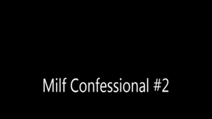 Milf Confessional #2