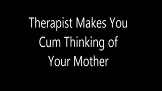 Makes You Cum Thinking of Your Step-Mother
