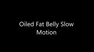 Oiled Fat Belly Slow Motion