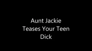 Aunt Jackie Teases Your Dick