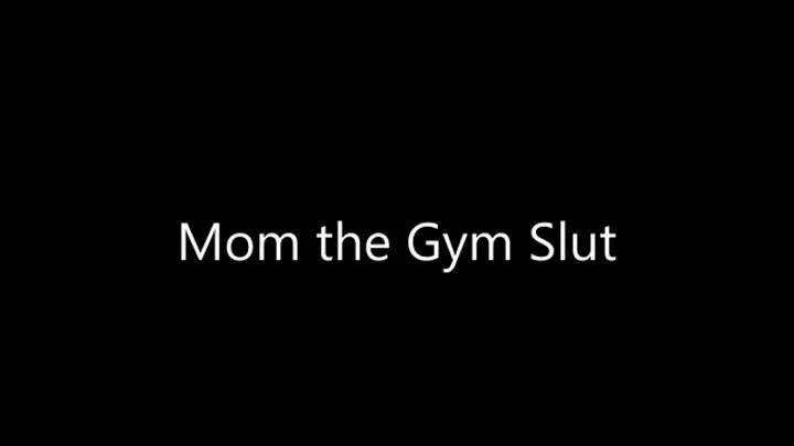 Step-Mom the Gym Slut