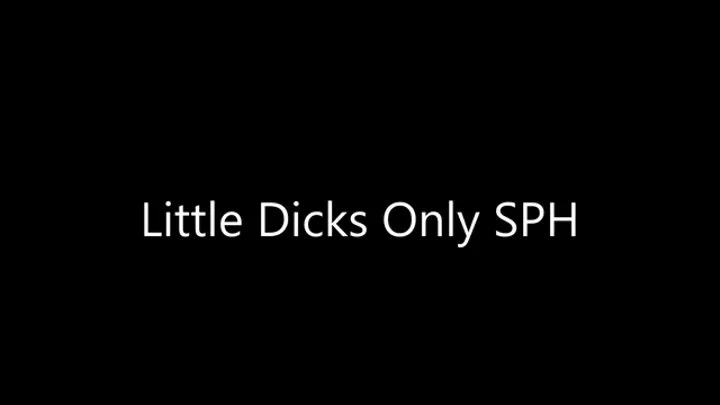 Little Dicks Only SPH