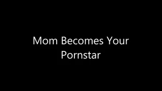 Step-Mom Becomes Your Pornstar