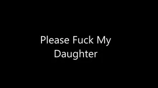 Please Fuck My Step-Daughter