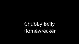 Chubby Belly Homewrecker
