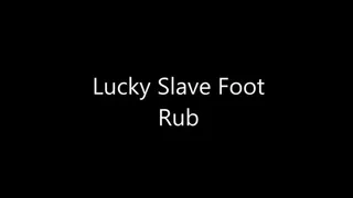 Lucky Slave Foot Rub