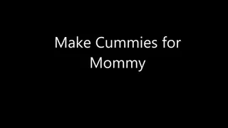 Make Cummies for Step-Mommy