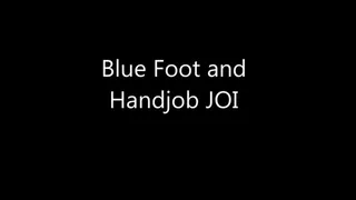 Blue Foot and Handjob JOI