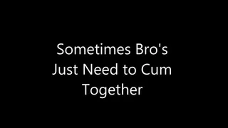 Sometimes Step-Bro's Just Need to Cum Together