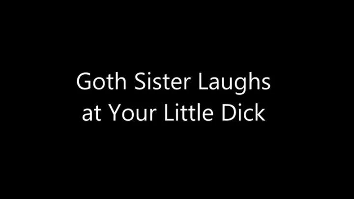 Goth Step-Sister Laughs at Your Little Dick