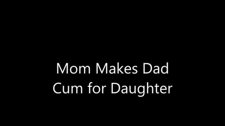 Step-Mom Makes Step-Dad Cum for Step-Daughter