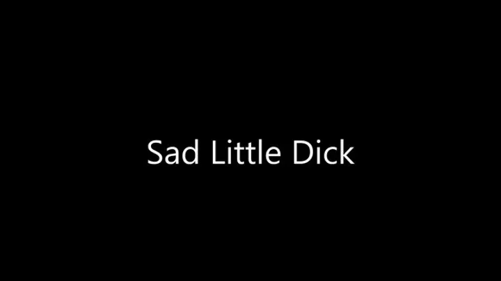 Sad Little Dick