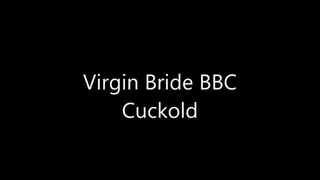Virgin Bride BBC Cuckold