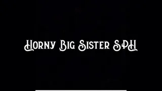 Horny Big Step-Sister SPH