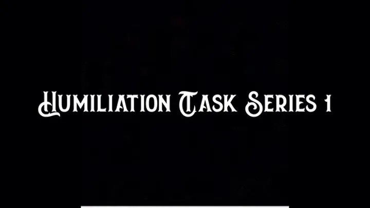 Humiliation Task Series 1