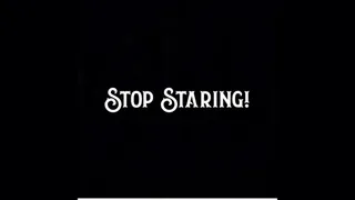 Stop Staring!
