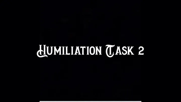 Humiliation Task 2