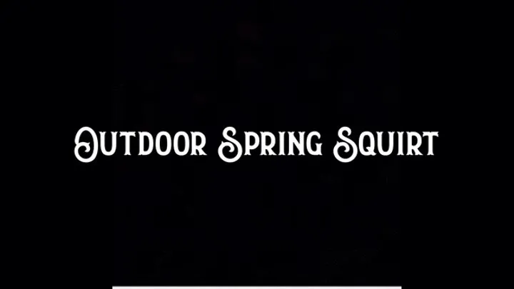 Outdoor Spring Squirt