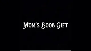 Step-Mom's Boob Gift