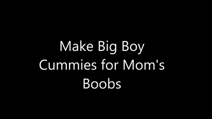 Make Big Boy Cummies for Step-Mom's Boobs