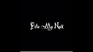 Bite My Neck