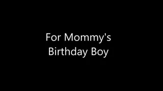 For Step-Mommy's Birthday Boy