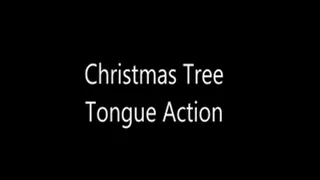 Christmas Tree Tongue Action