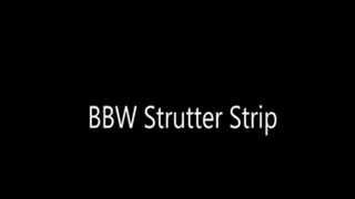 BBW Strutter Strip