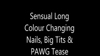 Sensual Long Colour Changing Nails, Big Tits & PAWG Tease