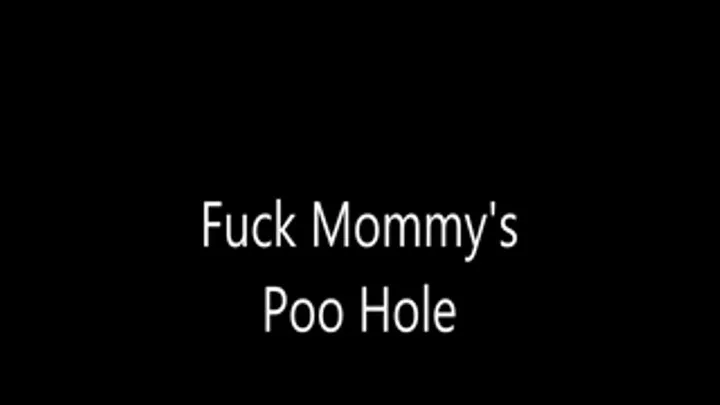 Fuck Mommys Hole