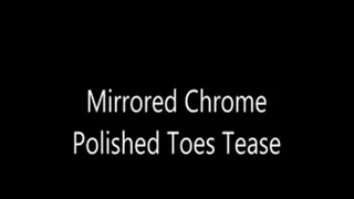 Mirrored Chrome Polished Toes Tease