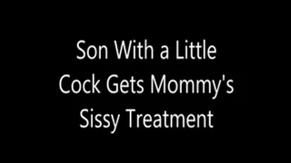 Step-Son With a Little Cock Gets Step-Mommy's Sissy Treatment