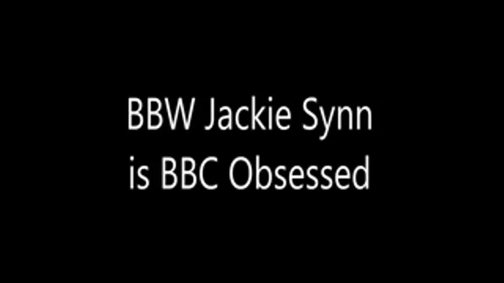 BBW Jackie Synn is BBC Obsessed