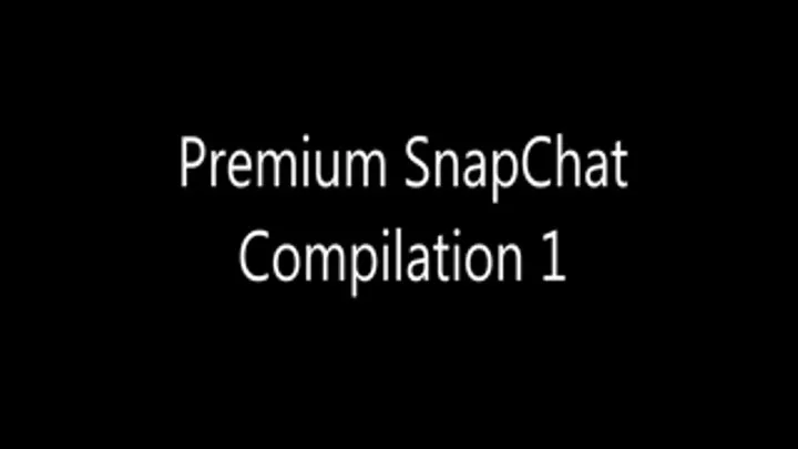 Premium SnapChat Compilation 1