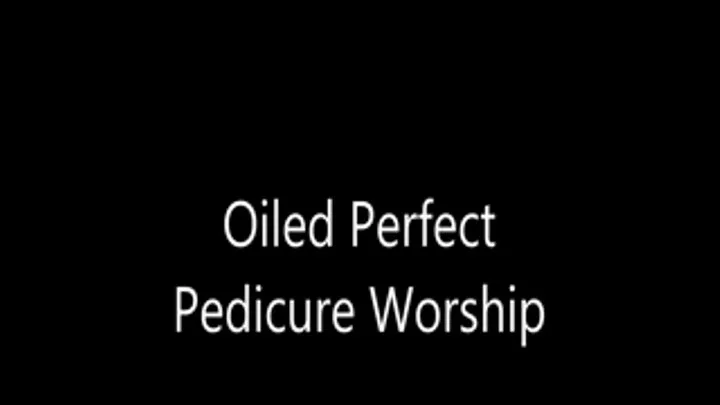 Oiled Perfect Pedicure Worship